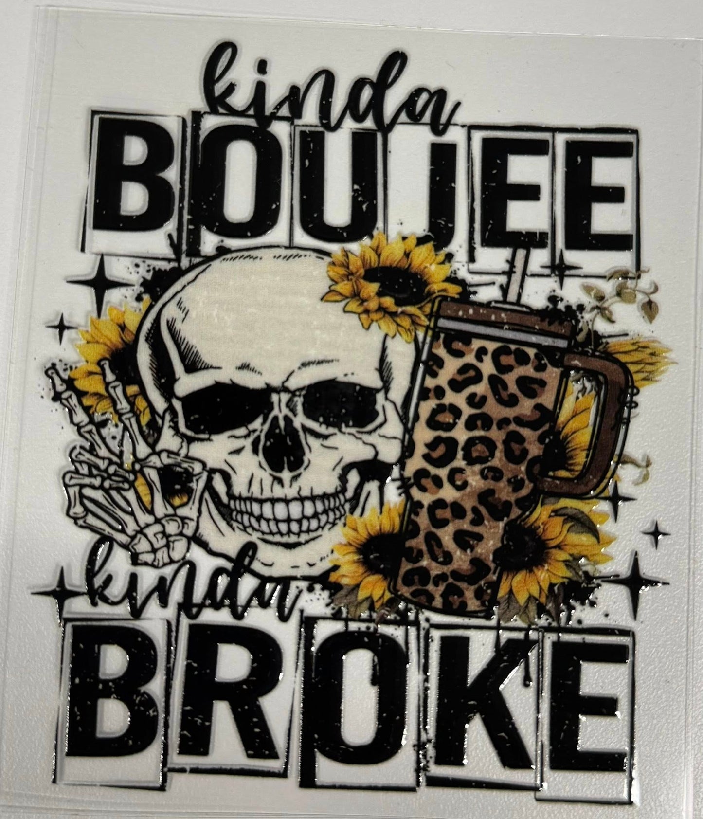 Kinda Boujee 4inch